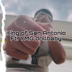 King Of San Antonio (Explicit)
