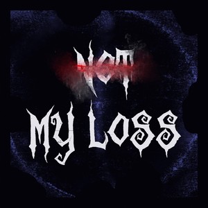 (Not) MY LOSS [Explicit]