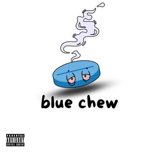 Blue Chew (Explicit)