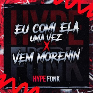EU COMI ELA UMA VEZ VS VEM MORENIN (Explicit)