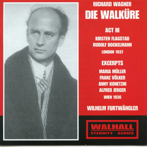 WAGNER, R.: Walküre (Die) [Opera] [Flagstad, Bockelmann, Müller, Völker, Konetzni, Jerger, Furtwängler]