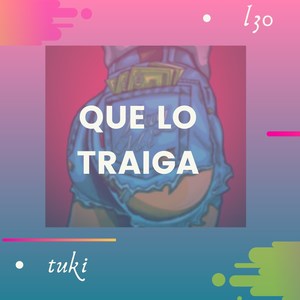Que Lo Traiga (Explicit)