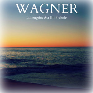 Lohengrin: Act III, Prelude
