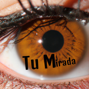 Tu Mirada (Explicit)