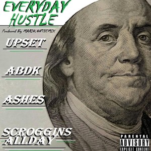 Everyday Hustle (feat. Abdk, Ashes & Scrogginsallday) [Explicit]