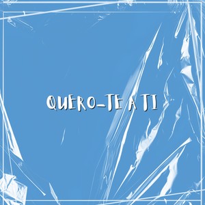 Quero-te a Ti