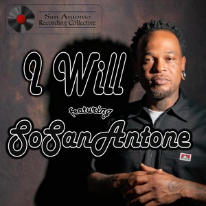 I Will (feat. SoSanAntone) (Explicit)