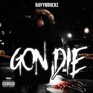 Gon Die Freestyle (Explicit)