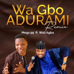 Wa Gbo Adura Mi [feat. Woli Agba] (Remix)