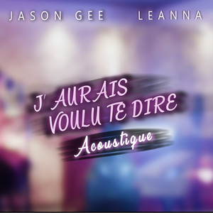 J'aurais voulu te dire (Acoustique)