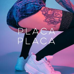 Placa Placa (Explicit)