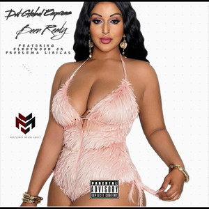 Been Ready (Explicit)