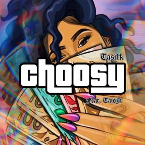 Choosy (feat. Taiojr) (Explicit)
