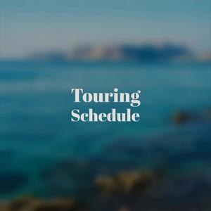 Touring Schedule