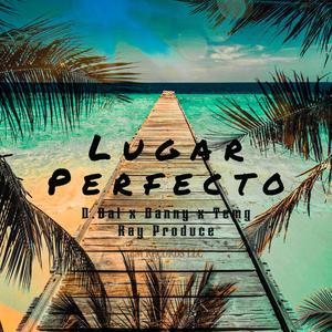 Lugar Perfecto (feat. Danny & Temg)