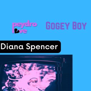 Diana Spencer (feat. Gogey Boy) [Explicit]