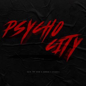 PSYCHO CITY (Explicit)