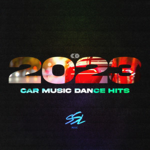 Car Music Dance Hits 2023 (Explicit)