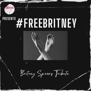 Free Britney (feat. STVL & The Official Hashtags)