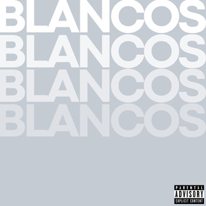 Blancos (Explicit)