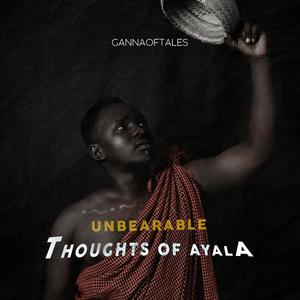 UNBEARABLE THOUGHTS OF AYALA (Explicit)