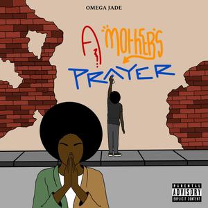 A Mothers Prayer (Explicit)