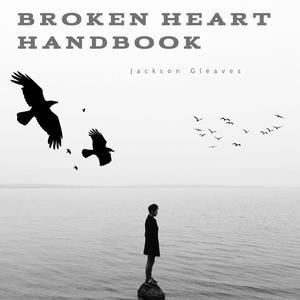 BROKEN HEART HANDBOOK