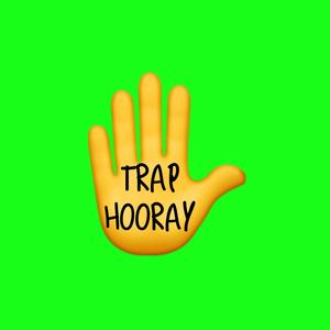 TRAP HOORAY (feat. Mackmane) (Explicit)