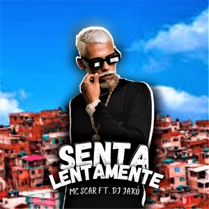 Senta Lentamente (Explicit)