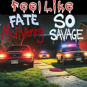 Feel Like (feat. So Savage) (Explicit)