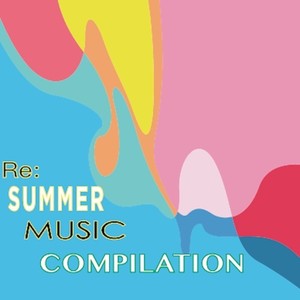 Re:Summer Music Compilation