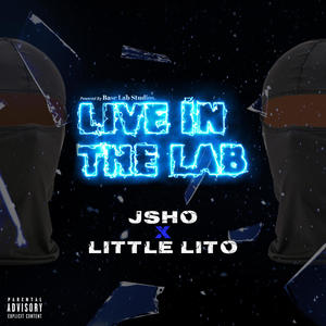 Live in The Lab (feat. Jsho & Little Lito) (Explicit)