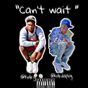 Cant wait(feat. Kob.lj) (Explicit)