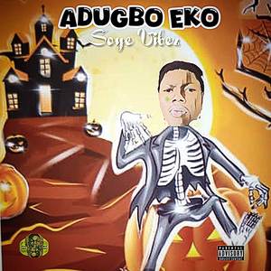 Adugbo Eko (Explicit)