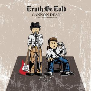 Truth Be Told(feat. Cameron O' Reilly)