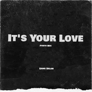 DJ IT'S YOUR LOVE (Portu Mix) [Explicit]