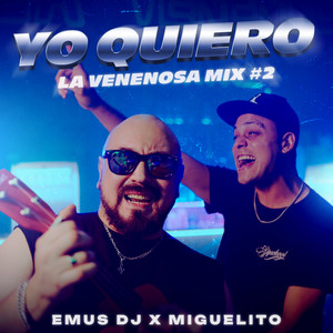 Yo Quiero (La Venenosa Mix #2)