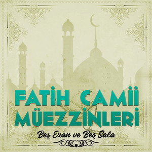 Beş Ezan  ve Sala (Fatih Camii Müezzinleri)