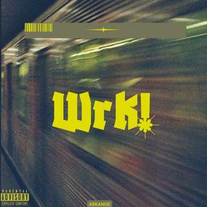 WRK! (Explicit)