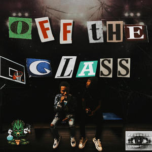 Off The Glass (feat. WealthyyK3) (Explicit)
