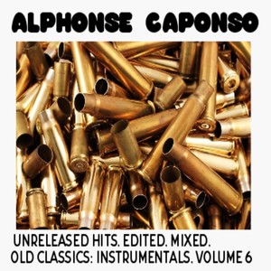 Unreleased Hits, Edited, Mixed, Old Classics: Instrumentals, Vol. 6 (Explicit)