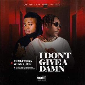 I Don't Give A Damn (feat. Wemzylion) [Explicit]