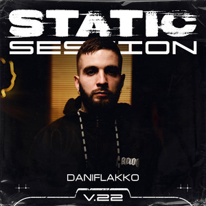 DANIFLAKKO - STATIC SESSION #22 (Explicit)