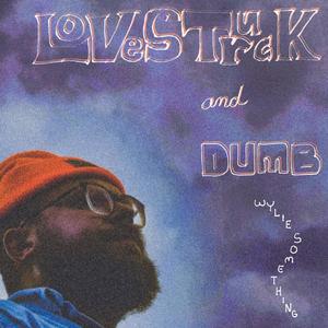 Lovestruck and Dumb