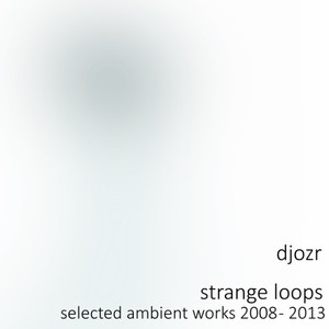 strange loops // selected ambient works 2008 - 2013