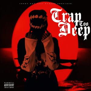 Trap Too Deep (feat. Stress ProVider) [Explicit]