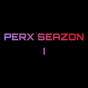 Perx Seazon I (Explicit)