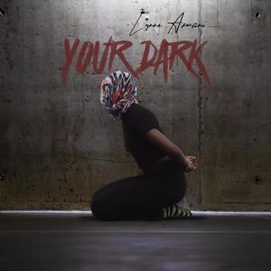 Your Dark (Vocals)