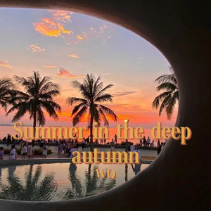 Summer in the deep autumn