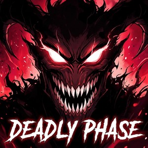 DEADLY PHASE